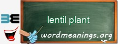 WordMeaning blackboard for lentil plant